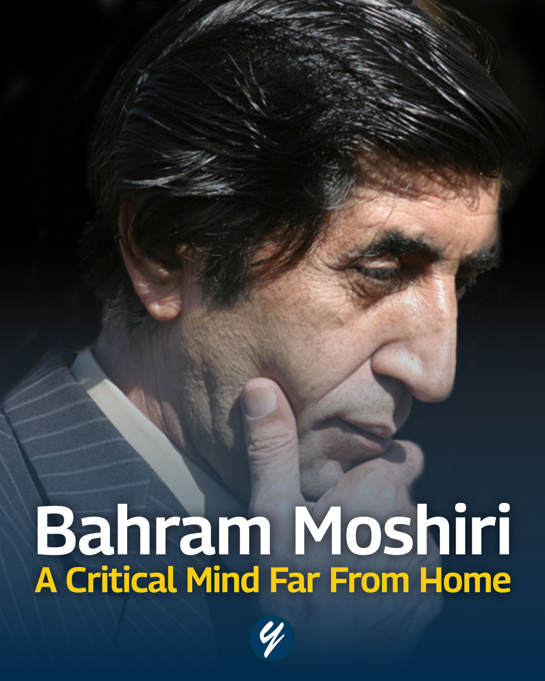 Remembering Bahram Moshiri – A Critical Mind Far From Home